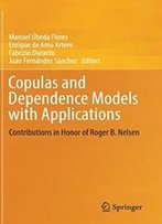 Copulas And Dependence Models With Applications: Contributions In Honor Of Roger B. Nelsen