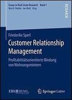 Customer Relationship Management: Protabilitatsorientierte Bindung Von Wohnungsmietern (Essays In Real Estate Research)