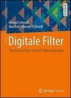 Digitale Filter: Theorie Und Praxis Mit Avr-Mikrocontrollern