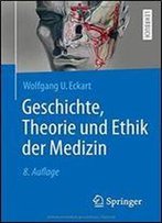 Geschichte, Theorie Und Ethik Der Medizin (Springer-Lehrbuch)