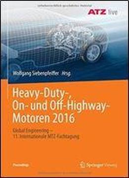 Heavy-duty-, On- Und Off-highway-motoren 2016: Global Engineering - 11. Internationale Mtz-fachtagung (proceedings) (german And English Edition)