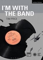 I'M With The Band (Modern Plays)