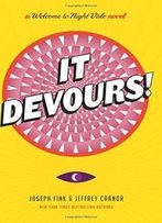It Devours!: A Welcome To Night Vale Novel