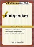Minding The Body Workbook (Treatments That Work)