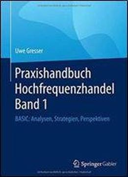 Praxishandbuch Hochfrequenzhandel Band 1: Basic: Analysen, Strategien, Perspektiven