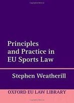 Principles And Practice In Eu Sports Law (Oxford European Union Law Library)