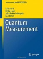 Quantum Measurement (Theoretical And Mathematical Physics)