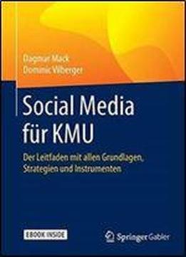 Social Media Fur Kmu: Der Leitfaden Mit Allen Grundlagen, Strategien Und Instrumenten