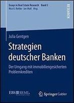 Strategien Deutscher Banken: Der Umgang Mit Immobiliengesicherten Problemkrediten (Essays In Real Estate Research)