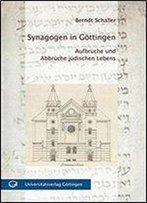 Synagogen In Gottingen: Aufbruche Und Abbruche Judischen Lebens