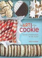 The Art Of The Cookie: Baking Up Inspiration By The Dozen