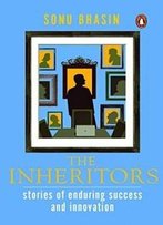 The Inheritors: Stories Of Enduring Success And Innovation