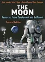 The Moon: Resources, Future Development And Settlement