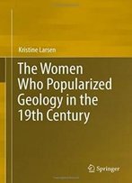 The Women Who Popularized Geology In The 19th Century