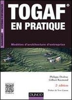 Togaf En Pratique - 2e Ed. - Modeles D'Architecture D'Entreprise