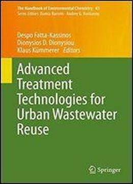 Advanced Treatment Technologies For Urban Wastewater Reuse (the Handbook Of Environmental Chemistry)