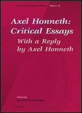 Axel Honneth: Critical Essays (social And Critical Theory)