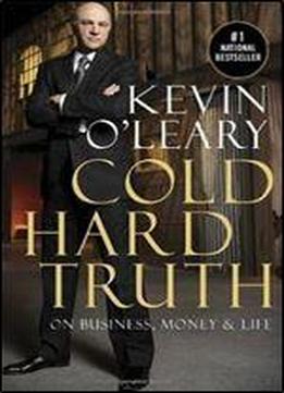 Cold Hard Truth: On Business, Money & Life