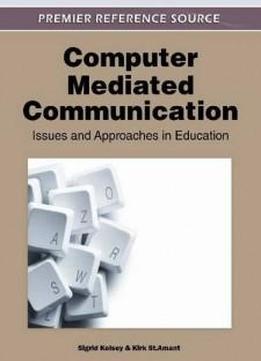 Computer-mediated Communication: Issues And Approaches In Education