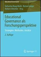 Educational Governance Als Forschungsperspektive: Strategien. Methoden. Ansatze