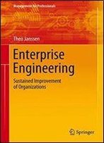 Enterprise Engineering: Sustained Improvement Of Organizations (Management For Professionals)
