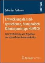 Entwicklung Des Seilgetriebenen, Humanoiden Roboterprototyps Humech: Eine Verifizierung Von Aspekten Der Nonverbalen Kommunikation