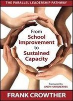 From School Improvement To Sustained Capacity: The Parallel Leadership Pathway