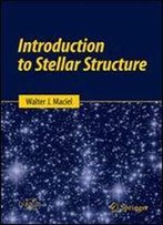 Introduction To Stellar Structure (Springer Praxis Books)