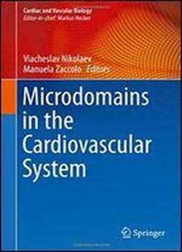 Microdomains In The Cardiovascular System (cardiac And Vascular Biology)