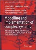 Modelling And Implementation Of Complex Systems: Proceedings Of The 4th International Symposium, Misc 2016, Constantine, Algeria, May 7-8, 2016, ... (Lecture Notes In Networks And Systems)