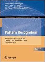 Pattern Recognition: 7th Chinese Conference, Ccpr 2016, Chengdu, China, November 5-7, 2016, Proceedings, Part I (Communications In Computer And Information Science)