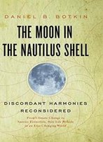 The Moon In The Nautilus Shell: Discordant Harmonies Reconsidered
