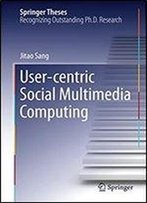 User-Centric Social Multimedia Computing (Springer Theses)