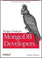50 Tips And Tricks For Mongodb Developers: Get The Most Out Of Your Database
