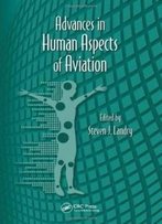 Advances In Human Factors And Ergonomics 2012- 14 Volume Set: Advances In Human Aspects Of Aviation (Advances In Human Factors And Ergonomics Series)