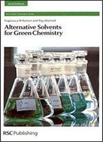 Alternative Solvents For Green Chemistry: 2nd Edition (Green Chemistry Series)