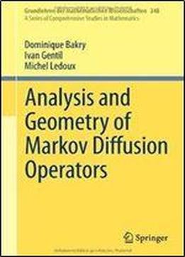 Analysis And Geometry Of Markov Diffusion Operators (grundlehren Der Mathematischen Wissenschaften)