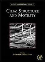Cilia: Structure And Motility, Volume 91 (Methods In Cell Biology)