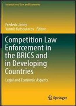Competition Law Enforcement In The Brics And In Developing Countries: Legal And Economic Aspects (international Law And Economics)