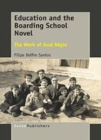 Education And The Boarding School Novel: The Work Of José Régio