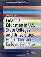 Financial Education In U.S. State Colleges And Universities: Establishing And Building Programs (Springerbriefs In Psychology)