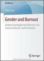 Gender Und Burnout: Erlebte Gerechtigkeit Bei Mannern Und Frauen Im Berufs- Und Privatleben (Bestmasters)