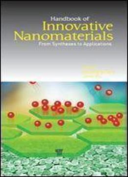 Handbook Of Innovative Nanomaterials: From Syntheses To Applications