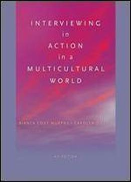 Interviewing In Action In A Multicultural World (book Only) (hse 123 Interviewing Techniques)