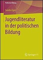 Jugendliteratur In Der Politischen Bildung (Politische Bildung)