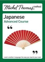 Michel Thomas Japanese Advanced Course