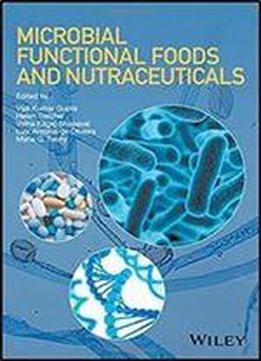 Microbial Functional Foods And Nutraceuticals