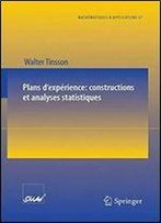 Plans D'Experience: Constructions Et Analyses Statistiques (Mathematiques Et Applications)