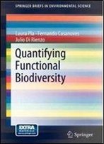 Quantifying Functional Biodiversity (Springerbriefs In Environmental Science)