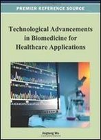 Technological Advancements In Biomedicine For Healthcare Applications